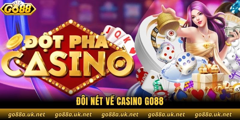 Đôi nét về casino Go88