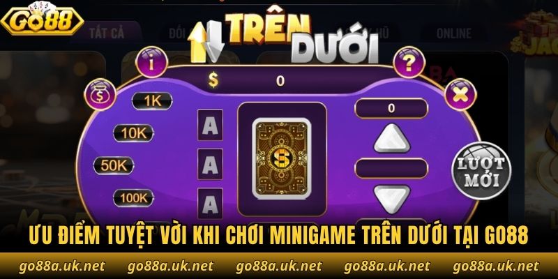 Ưu điểm tuyệt vời khi chơi minigame trên dưới tại Go88